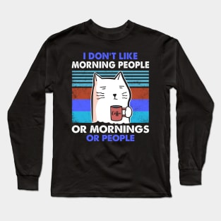 I Hate Morning People And Mornings And People Coffee Cat Long Sleeve T-Shirt